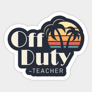 Off Duty Teacher Sticker